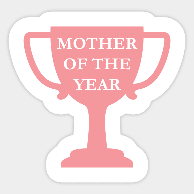 Mother of the year Sticker by hedehede